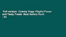 Full version  Yummy Yoga: Playful Poses and Tasty Treats  Best Sellers Rank : #4
