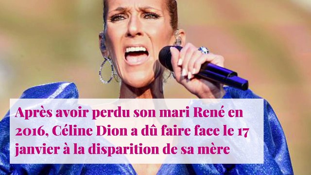 Céline Dion : sa mère décédée, la date et le lieu des obsèques dévoilés