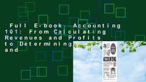 Full E-book  Accounting 101: From Calculating Revenues and Profits to Determining Assets and