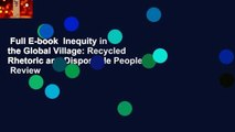 Full E-book  Inequity in the Global Village: Recycled Rhetoric and Disposable People  Review