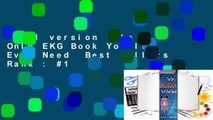 Full version  The Only EKG Book You'll Ever Need  Best Sellers Rank : #1