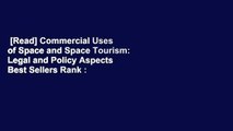 [Read] Commercial Uses of Space and Space Tourism: Legal and Policy Aspects  Best Sellers Rank :
