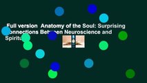 Full version  Anatomy of the Soul: Surprising Connections Between Neuroscience and Spiritual