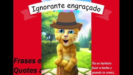 Ignorante engraçado: Fui no barbeiro fazer a barba e quando ia começar... [Frases e Poemas]