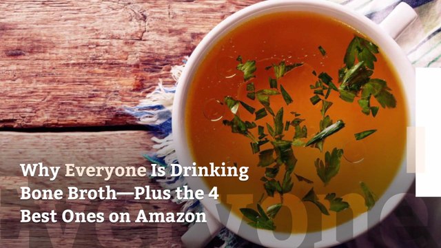 Why Everyone Is Drinking Bone Broth—Plus the 4 Best Ones on Amazon