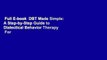 Full E-book  DBT Made Simple: A Step-by-Step Guide to Dialectical Behavior Therapy  For Kindle