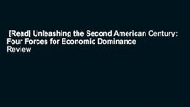 [Read] Unleashing the Second American Century: Four Forces for Economic Dominance  Review