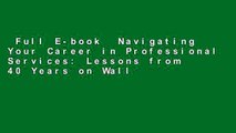 Full E-book  Navigating Your Career in Professional Services: Lessons from 40 Years on Wall