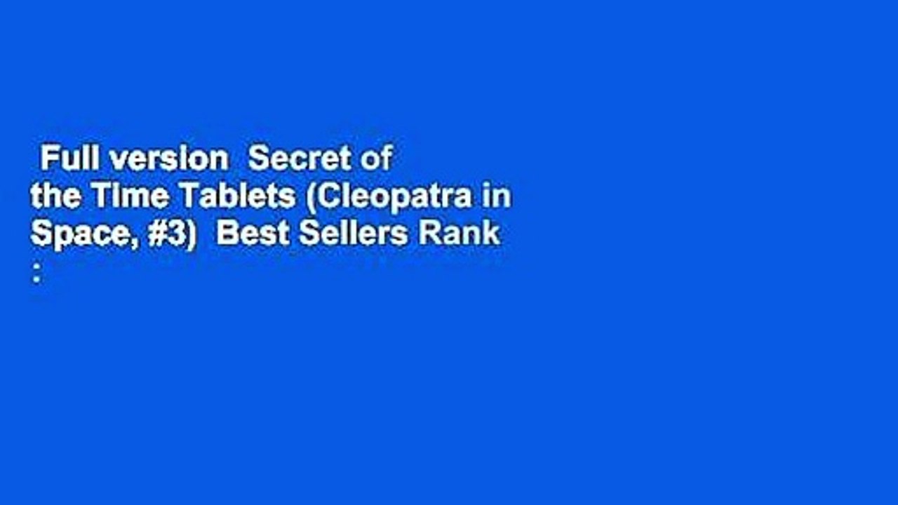 Full version  Secret of the Time Tablets (Cleopatra in Space, #3)  Best Sellers Rank : #2