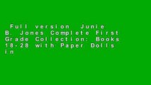 Full version  Junie B. Jones Complete First Grade Collection: Books 18-28 with Paper Dolls in