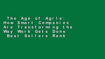 The Age of Agile: How Smart Companies Are Transforming the Way Work Gets Done  Best Sellers Rank