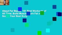 About For Books  101 Best Workouts of All Time: Build Muscle, Burn Fat and Sculpt Your Best Body
