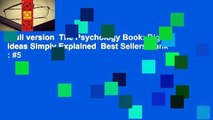 Full version  The Psychology Book: Big Ideas Simply Explained  Best Sellers Rank : #5