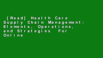 [Read] Health Care Supply Chain Management: Elements, Operations, and Strategies  For Online