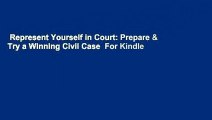 Represent Yourself in Court: Prepare & Try a Winning Civil Case  For Kindle