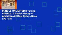 [KINDLE UNLIMITED] Framing America: A Social History of American Art Best Sellers Rank : #2 Paid