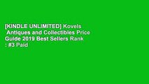 [KINDLE UNLIMITED] Kovels  Antiques and Collectibles Price Guide 2019 Best Sellers Rank : #3 Paid