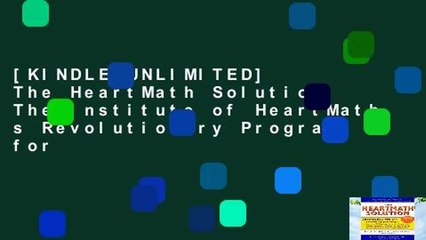 [KINDLE UNLIMITED] The HeartMath Solution: The Institute of HeartMath s Revolutionary Program for