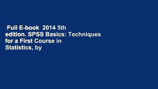 Full E-book  2014 5th edition. SPSS Basics: Techniques for a First Course in Statistics, by