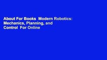 About For Books  Modern Robotics: Mechanics, Planning, and Control  For Online