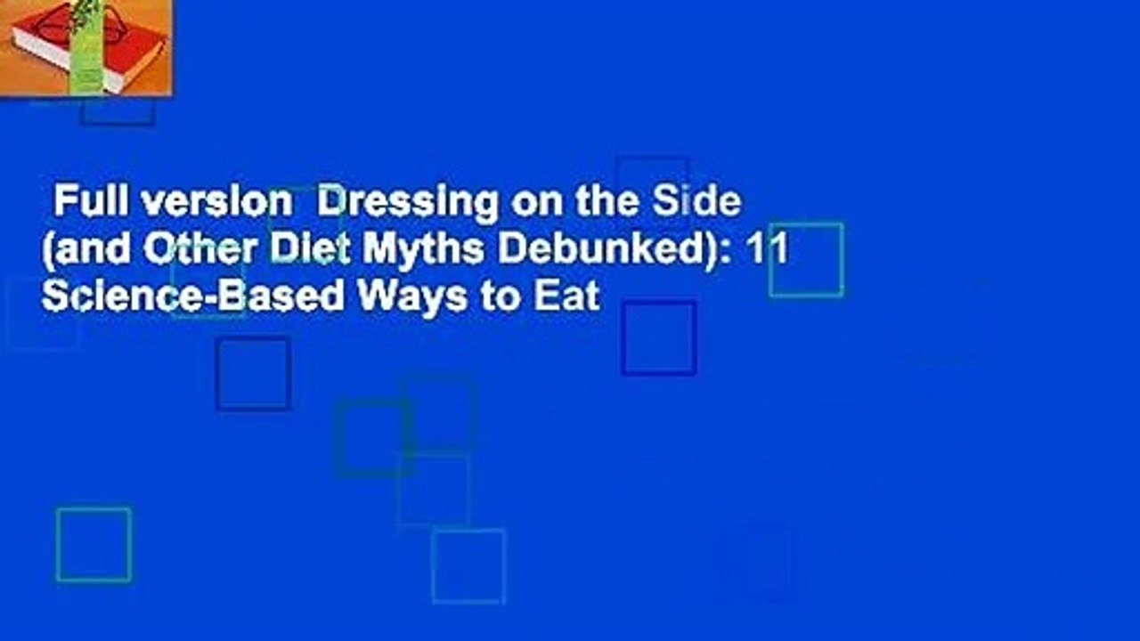 Full version Dressing on the Side (and Other Diet Myths Debunked) 11
