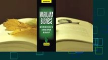 Full E-book  Marijuana Business: How to Open and Successfully Run a Marijuana Dispensary and Grow