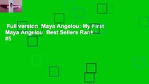 Full version  Maya Angelou: My First Maya Angelou  Best Sellers Rank : #5