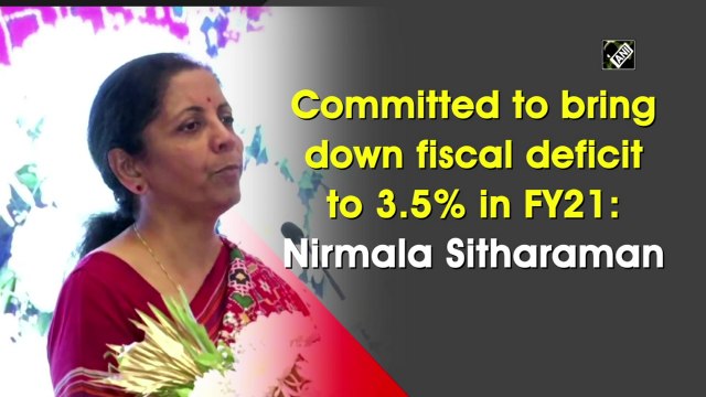 Committed to bring down fiscal deficit to 3.5% in FY21: Nirmala Sitharaman