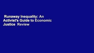 Runaway Inequality: An Activist's Guide to Economic Justice  Review