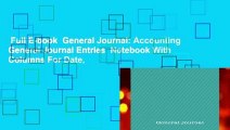 Full E-book  General Journal: Accounting General Journal Entries  Notebook With Columns For Date,