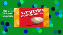 Full version  Confessions of a Crypto Millionaire: My Unlikely Escape from Corporate America