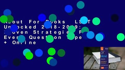 About For Books  LSAT Unlocked 2018-2019: Proven Strategies For Every Question Type + Online