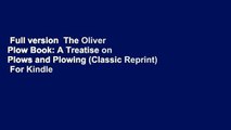 Full version  The Oliver Plow Book: A Treatise on Plows and Plowing (Classic Reprint)  For Kindle