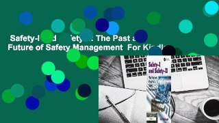 Safety-I and Safety-II: The Past and Future of Safety Management  For Kindle