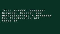 Full E-book  Tobacco: Growing, Curing, and Manufacturing; A Handbook for Planters in All Parts of