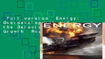 Full version  Energy: Overdevelopment and the Delusion of Endless Growth  Review
