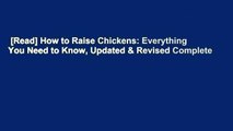 [Read] How to Raise Chickens: Everything You Need to Know, Updated & Revised Complete