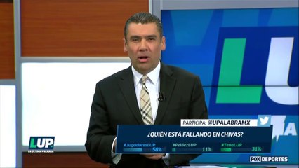 LUP: ¿Quién está fallando en Chivas?
