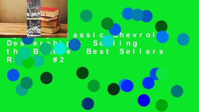 [Read] Classic Chevrolet Dealerships: Selling the Bowtie Best Sellers Rank : #2