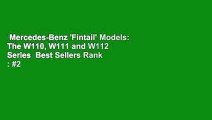 Mercedes-Benz 'Fintail' Models: The W110, W111 and W112 Series  Best Sellers Rank : #2