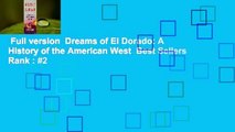 Full version  Dreams of El Dorado: A History of the American West  Best Sellers Rank : #2