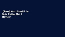 [Read] Am I Small? Je Suis Petite, Moi ?  Review