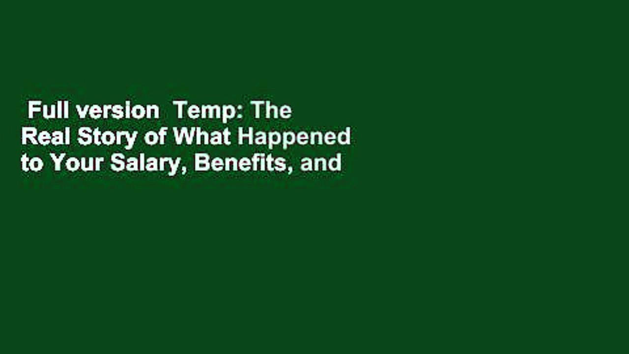 Full version  Temp: The Real Story of What Happened to Your Salary, Benefits, and Job Security