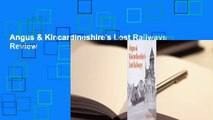 Angus & Kincardineshire's Lost Railways  Review
