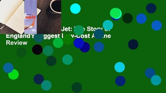 Full Version EasyJet: The Story of England's Biggest Low-Cost Airline Review