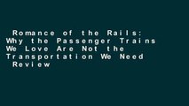 Romance of the Rails: Why the Passenger Trains We Love Are Not the Transportation We Need  Review