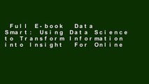 Full E-book  Data Smart: Using Data Science to Transform Information into Insight  For Online