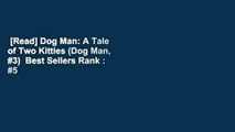 [Read] Dog Man: A Tale of Two Kitties (Dog Man, #3)  Best Sellers Rank : #5