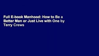 Full E-book Manhood: How to Be a Better Man or Just Live with One by Terry Crews