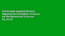 Full E-book Applied Multiple Regression/Correlation Analysis for the Behavioral Sciences by Jacob